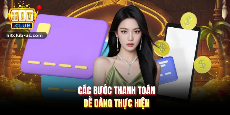 Các bước thanh toán dễ dàng thực hiện
