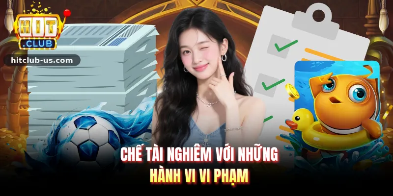 Chế tài nghiêm với những hành vi vi phạm