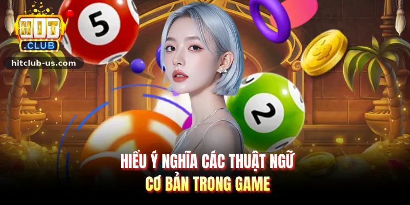 Hiểu ý nghĩa các thuật ngữ cơ bản trong game