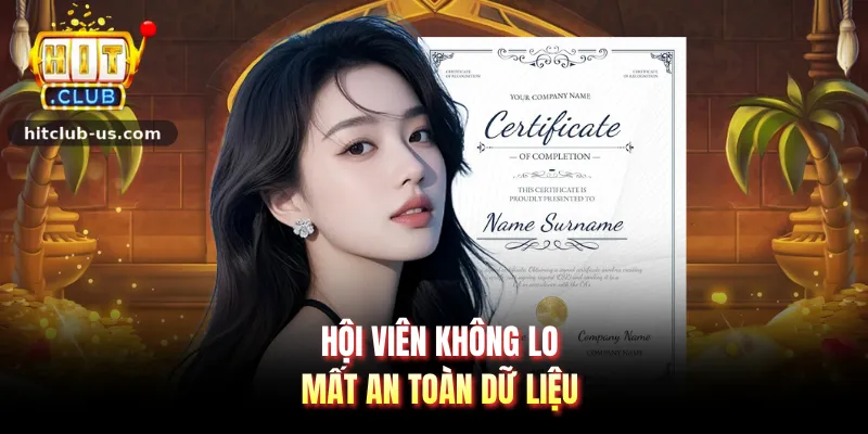 Hội viên không lo mất an toàn dữ liệu