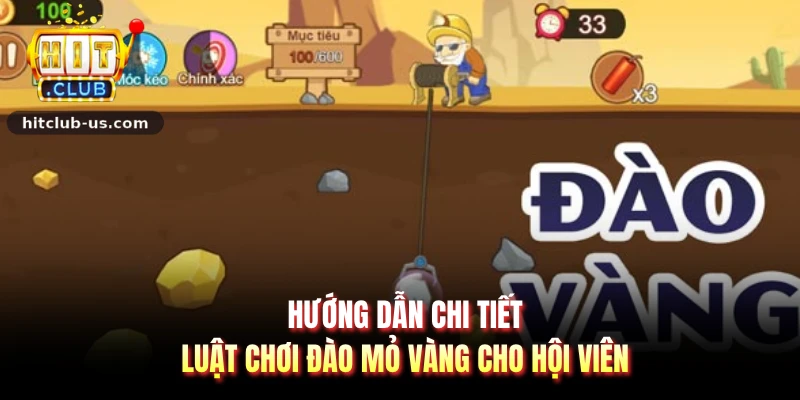 Hướng dẫn chi tiết luật chơi đào mỏ vàng cho hội viên