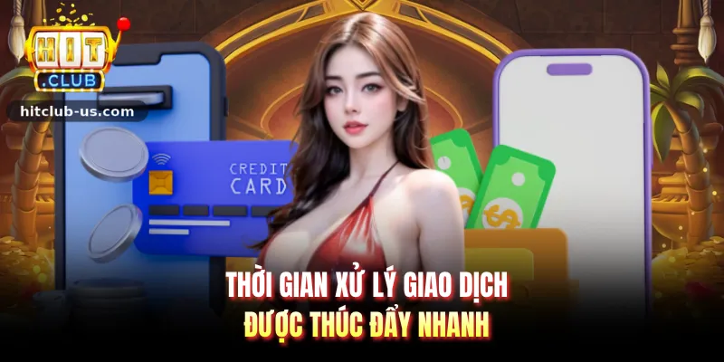 Thời gian xử lý giao dịch được thúc đẩy nhanh