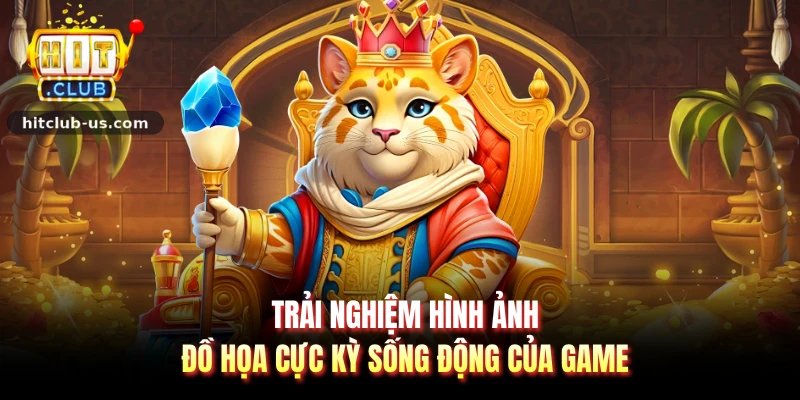 Trải nghiệm hình ảnh đồ họa cực kỳ sống động của game